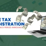 New Grace Period Announced for Tax Registration Updates